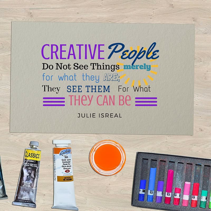 julie isreal creativity quote